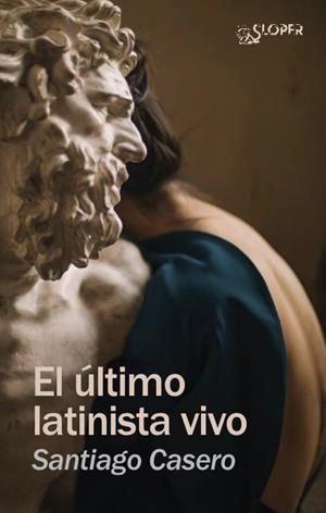 ÚLTIMO LATINISTA VIVO, EL | 9788410002494 | CASERO, SANTIAGO