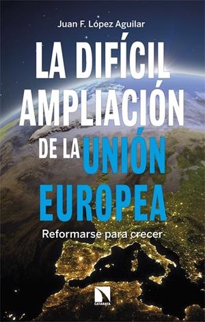 DIFÍCIL AMPLIACIÓN DE LA UNIÓN EUROPEA, LA | 9788410677036 | LÓPEZ AGUILAR, JUAN F.