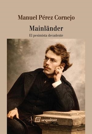 MAINLÄNDER, EL PESIMISTA DECADENTE | 9791399145045 | PEREZ CORNEJO, MANUEL