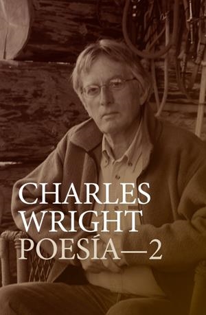 CHARLES WRIGHT POESÍA-2 | 9791387604448 | WRIGHT, CHARLES