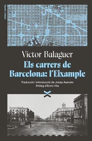 CARRERS DE BARCELONA, ELS : L'EIXAMPLE | 9791399251708 | BALAGUER I CIRERA, VÍCTOR