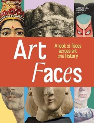 ART FACES | 9781510232044 | ASHMOLEAN MUSEUM