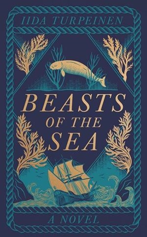 BEASTS OF THE SEA | 9781529438314 | TURPEINEN, IIDA