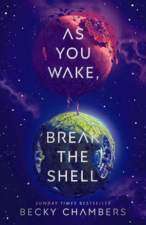 AS YOU WAKE, BREAK THE SHELL | 9781529340594 | CHAMBERS, BECKY