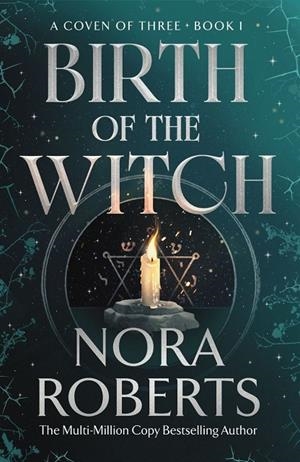 BIRTH OF THE WITCH (COVEN OF THREE 1) | 9780349447452 | ROBERTS, NORA