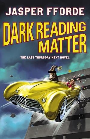 DARK READING MATTER (THURSDAY NEXT 8) | 9781529393699 | FFORDE, JASPER