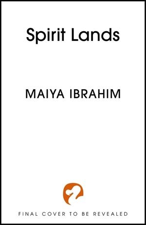 SPIRIT LANDS | 9781399702140 | IBRAHIM, MAIYA