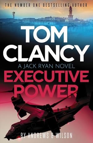 TOM CLANCY'S EXECUTIVE POWER (JACK RYAN 26) | 9781408732878 | ANDREWS & WILSON