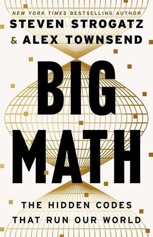 BIG MATH | 9781399819992 | STROGATZ, STEVEN / TOWNSEND, ALEX