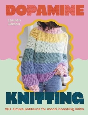 DOPAMINE KNITTING | 9781529453584 | ASTON, LAUREN