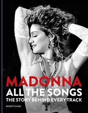 MADONNA : ALL THE SONGS | 9781788406345 | CLERC, BENOÎT
