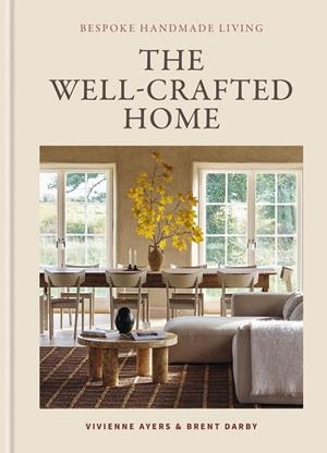 WELL-CRAFTED HOME, THE | 9781804194164 | AYERS, VIVIENNE / DARBY, BRENT