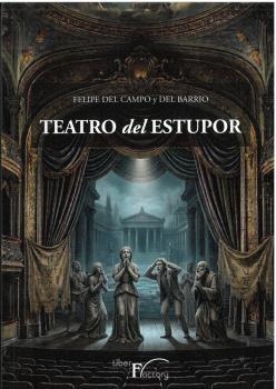 TEATRO DEL ESTUPOR | 9791388066450 | DEL CAMPO Y DEL BARRIO, FELIPE