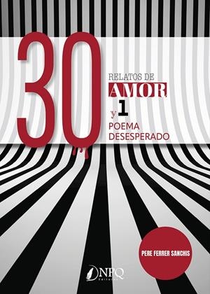 30 RELATOS DE AMOR Y 1 POEMA DESESPERADO | 9791388234095 | FERRER SANCHIS, PERE