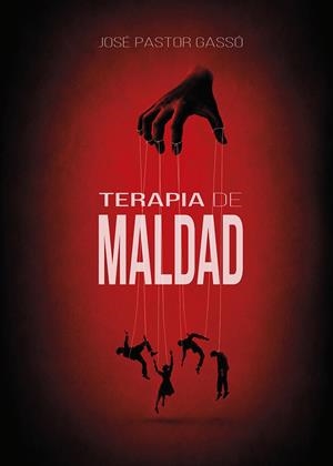 TERAPIA DE MALDAD | 9791388234163 | PASTOR GASSÓ, JOSÉ