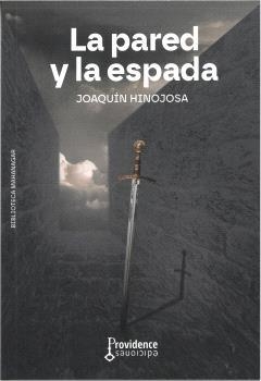 PARED Y LA ESPADA, LA | 9791399221824 | HINOJOSA, JOAQUÍN