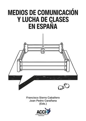 MEDIOS DE COMUNICACIÓN Y LUCHA DE CLASES EN ESPAÑA | 9791388213243 | VARIOS AUTORES