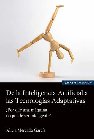 DE LA INTELIGENCIA ARTIFICIAL A LAS TECNOLOGÍAS ADAPTATIVAS | 9788431341589 | MERCADO GARCÍA, MERCED ALICIA