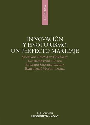 INNOVACIÓN Y ENOTURISMO: UN PERFECTO MARIDAJE | 9788497179201 | GONZÁLEZ GONZÁLEZ, SANTIAGO