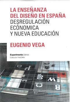 ENSEÑANZA DEL DISEÑO EN ESPAÑA, LA | 9788419555465 | VEGA, EUGENIO