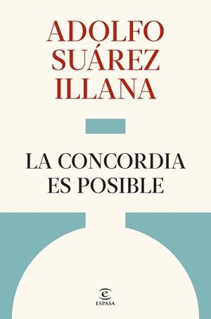 CONCORDIA ES POSIBLE, LA | 9788467083989 | SUAREZ ILLANA, ADOLFO