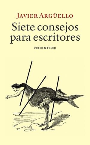 SIETE CONSEJOS PARA ESCRITORES | 9788419563477 | ARGUELLO, JAVIER