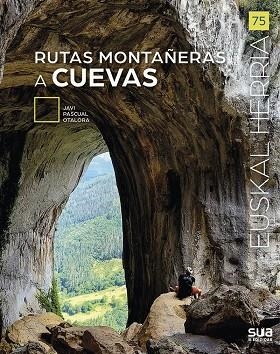 EUSKAL HERRIA. RUTAS MONTAÑERAS A CUEVAS | 9788482169743 | PASCUAL OTALORA, JAVI