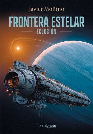 FRONTERA ESTELAR : ECLOSIÓN | 9791388194917 | MOÑINO, JAVIER