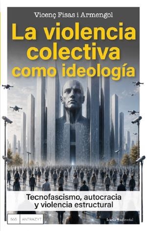 VIOLENCIA COLECTIVA COMO IDEOLOGÍA, LA | 9791387991524 | FISAS I ARMENGOL, VICENÇ