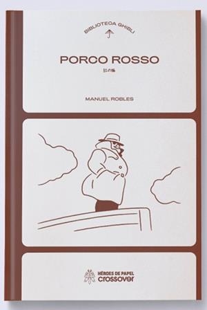 BIBLIOTECA GHIBLI : PORCO ROSSO | 9791387700225 | ROBLES PACHECO, MANUEL