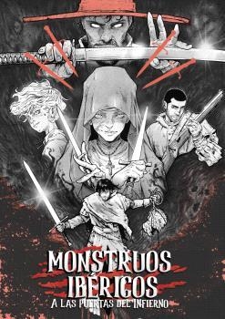 MONSTRUOS IBERICOS 03 : A LAS PUERTAS DEL INFIERNO | 9791399209877 | PADILLA, AGUSTIN / DONAIRE, SAL / RAMIREZ BARBA, BORIS