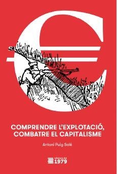 COMPRENDRE L'EXPLOTACIÓ, COMBATRE EL CAPITALISME | 9791399053883 | PUIG SOLÉ, ANTONI