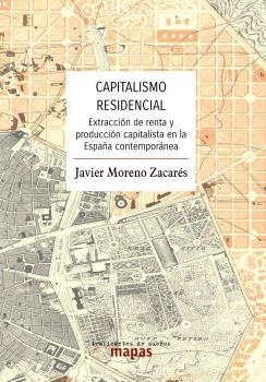 CAPITALISMO RESIDENCIAL | 9788419833600 | MORENO ZACARÉS, JAVIER