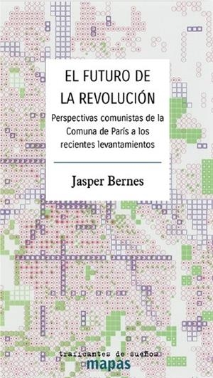 FUTURO DE LA REVOLUCIÓN, EL | 9788419833617 | BERNES, JASPER