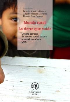 MUNDO RURAL : LA TIERRA QUE CUIDA | 9788412867787 | GONZÁLEZ MARTÍNEZ, ÁNGEL / SÁEZ BAYONA, MANOLO