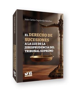DERECHO DE SUCESIONES A LA LUZ DE LA JURISPRUDENCIA DEL TRIBUNAL SUPREMO, EL | 9791388409271 | CAPDEVILA SÁNCHEZ, JUAN CARLOS