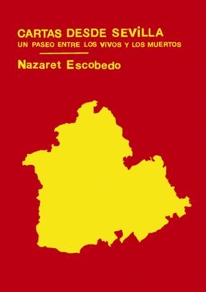 CARTAS DESDE SEVILLA. UN PASEO ENTRE LOS VIVOS Y LOS MUERTOS | 9791399142853 | ESCOBEDO, NAZARET