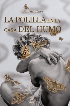 POLILLA EN LA CASA DE HUMO, LA | 9788412881370 | LOPEZ, GUILLEM
