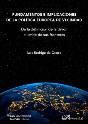 FUNDAMENTOS E IMPLICACIONES DE LA POLITICA EUROPEA DE VECINDAD | 9791370475659 | RODRIGO DE CASTRO, LUIS