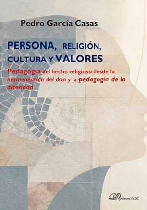 PERSONA, RELIGIÓN, CULTURA Y VALORES | 9791370475284 | GARCIA CASAS, PEDRO
