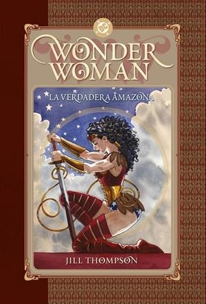 100% DC HC XL. WONDER WOMAN : LA VERDADERA AMAZONA | 9791370138677 | THOMPSON, JILL