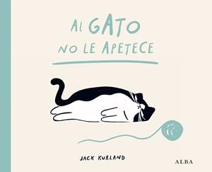 AL GATO NO LE APETECE | 9788411783040 | KURLAND, JACK