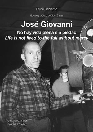 JOSE GIOVANNI - NO HAY VIDA PLENA SIN PIEDAD = LIFE IS NOT LIVED TO THE FULL WITHOUT MERCY | 9791399005653 | CABRERIZO, FELIPE