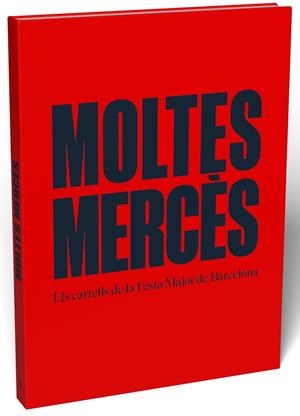 MOLTES MERCES - ELS CARTELLS DE LA FESTA MAJOR DE BARCELONA | 9788491567219 | GUILLAMON, JULIA