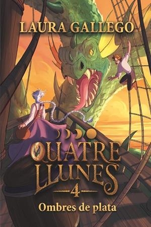 QUATRE LLUNES 04. OMBRES DE PLATA | 9788466160803 | GALLEGO, LAURA
