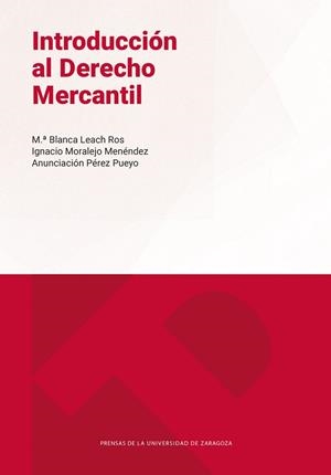 INTRODUCCIÓN AL DERECHO MERCANTIL | 9791370141554 | PÉREZ PUEYO, ANUNCIACIÓN / LEACH ROS, BLANCA / MORALEJO MENÉNDEZ, IGNACIO