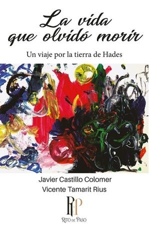 VIDA QUE OLVIDÓ MORIR, LA | 9791388227462 | CASTILLO COLOMER, JAVIER / TAMARIT RIUS, VICENTE