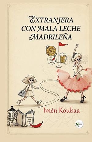EXTRANJERA CON MALA LECHE MADRILEÑA | 9791399257045 | KOUBAA, IMEN
