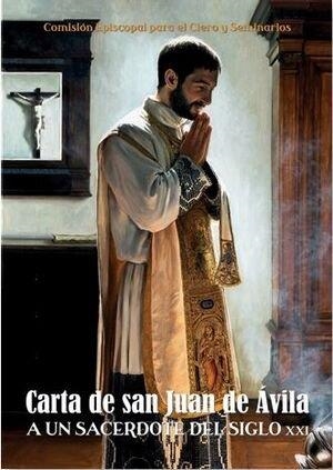 CARTA DE SAN JUAN DE AVILA A UN SACERDOTE DEL SIGLO XXI | 9788419797476