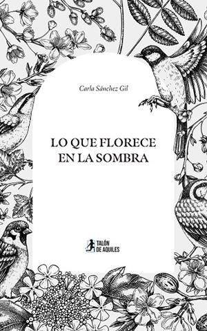 LO QUE FLORECE EN LA SOMBRA | 9791387999926 | SANCHEZ GIL, CARLA